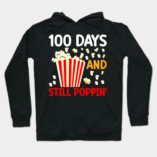 100th Day of School, 100 Days and Still Poppin' Hoodie